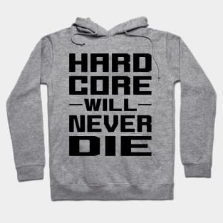 Hardcore Will Never Die Hoodie